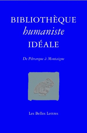 Bibliothèque humaniste idéale : de Pétrarque à Montaigne Social Sciences