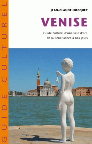 Venise : guide culturel d'une ville d'art de la Renaissance à nos jours Film, Art & Culture