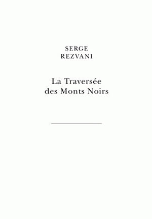 La traversée des Monts Noirs : en supplément au Rêve de d'Alembert Contemporary literature