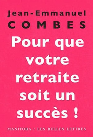 Pour que votre retraite soit un succès ! : les trois mois qui comptent Business, Finance & Career