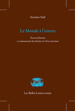 Le monde à l'envers : pouvoir féminin et communauté des femmes en Grèce ancienne Contemporary literature