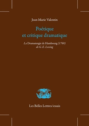 Poétique et critique dramatique : La dramaturgie de Hambourg (1769) de G.E. Lessing Social Sciences