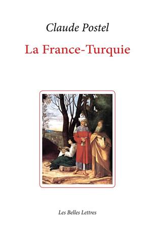 La France-Turquie : la Turquie vue de France au XVIe siècle Social Sciences