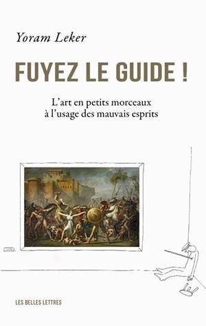 Fuyez le guide ! : l'art en petits morceaux à l'usage des mauvais esprits Social Sciences