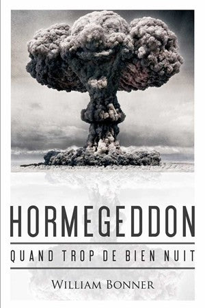 Hormegeddon : quand trop de bien nuit book