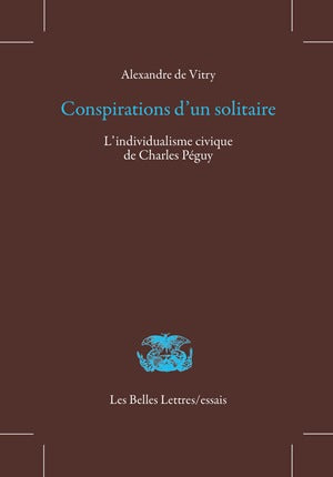 Conspirations d'un solitaire : l'individualisme civique de Charles Péguy Social Sciences