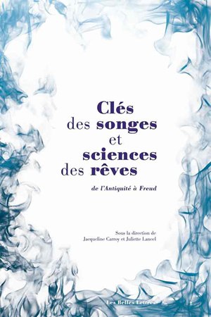 Clés des songes et sciences des rêves : de l'Antiquité à Freud Social Sciences