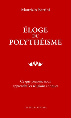 Eloge du polythéisme : ce que peuvent nous apprendre les religions antiques Social Sciences
