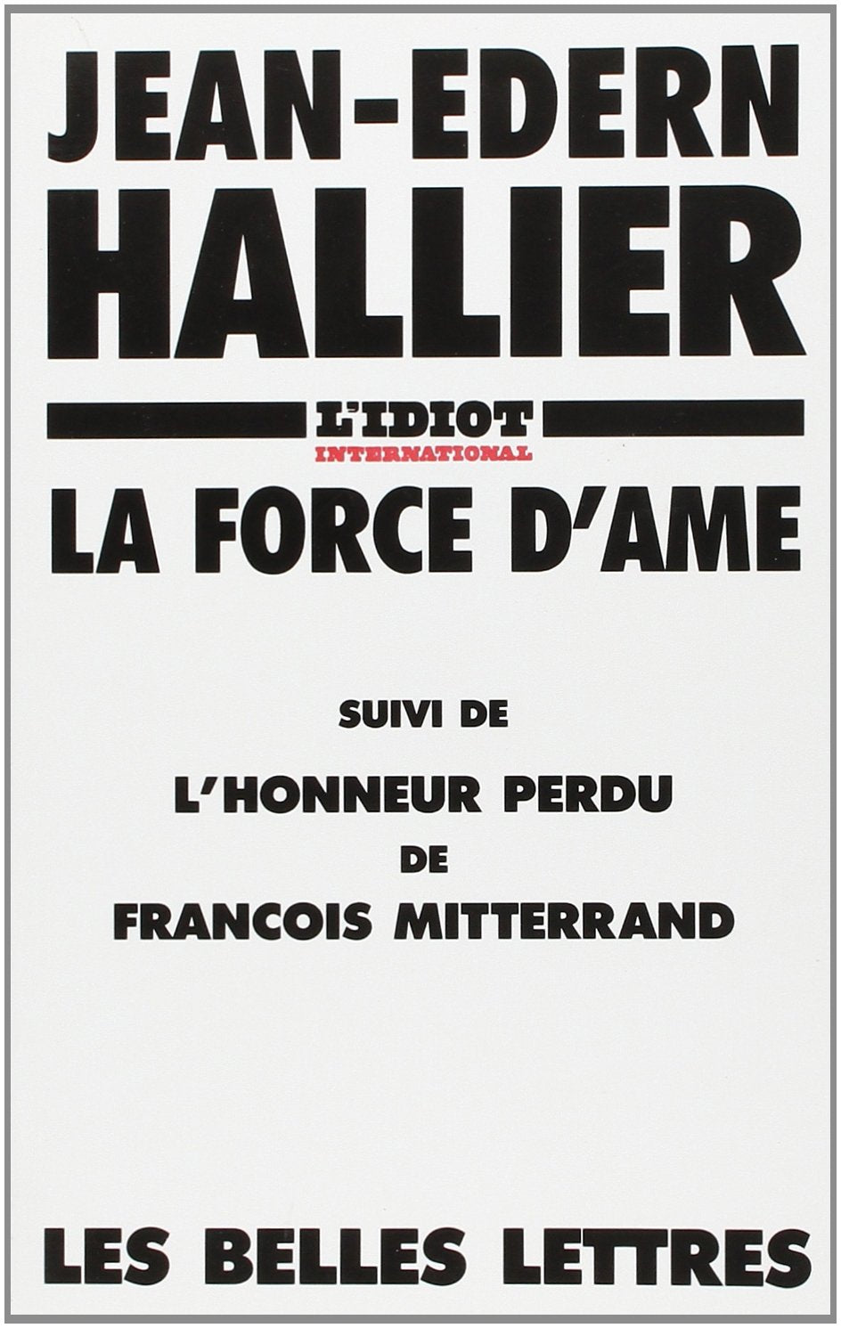 La Force d'âme. L'Honneur perdu de François Mitterrand Books