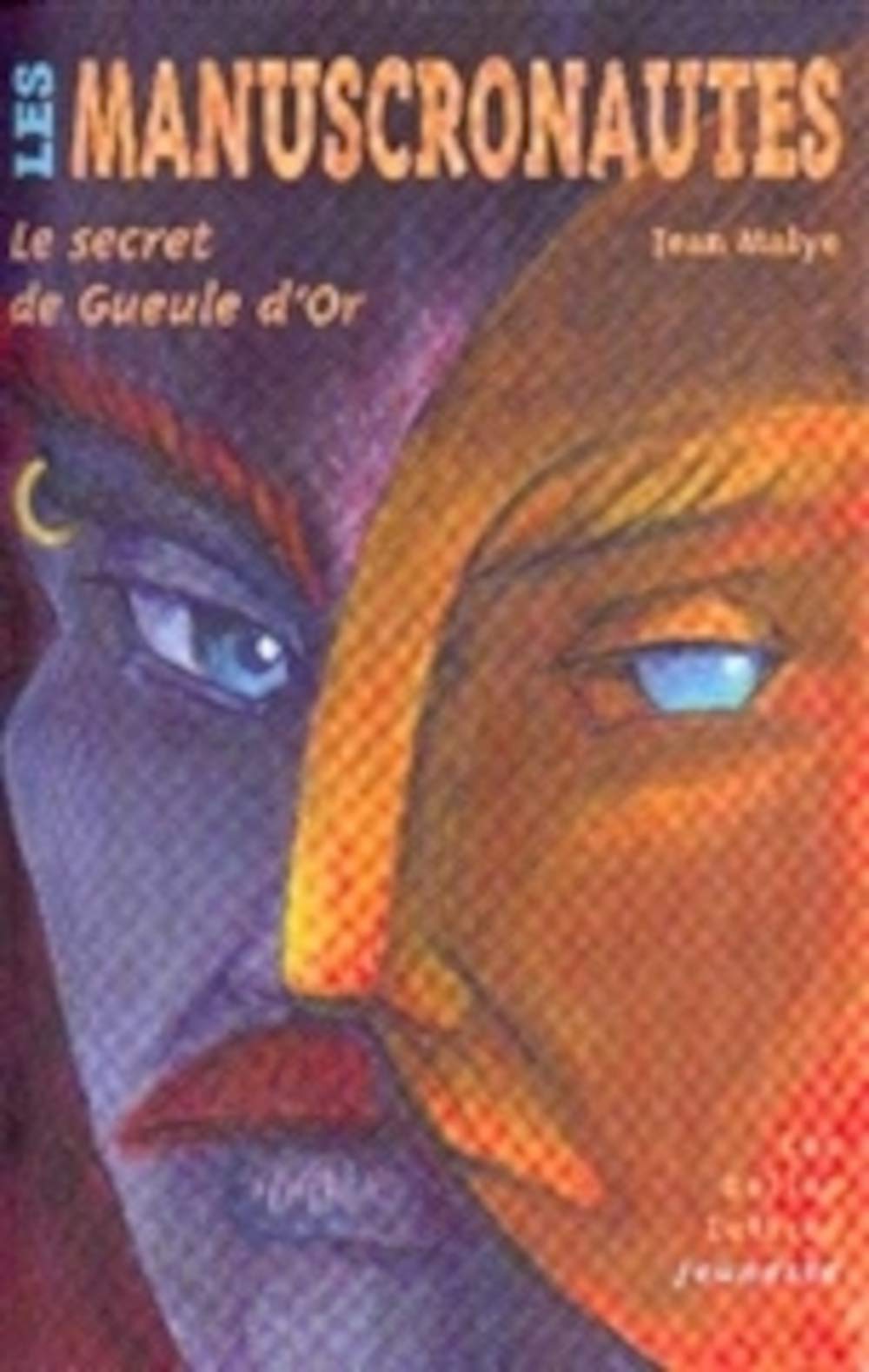Les manuscronautes: Le secret de Gueule d'Or book