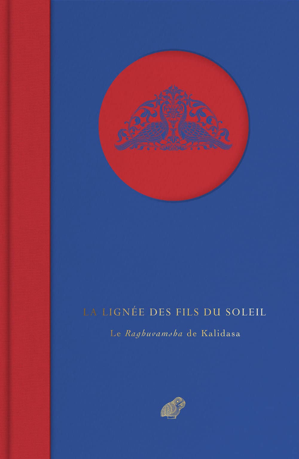 La Lignee Des Fils Du Soleil: Le Raghuvamsha De Kalidasa Poetry
