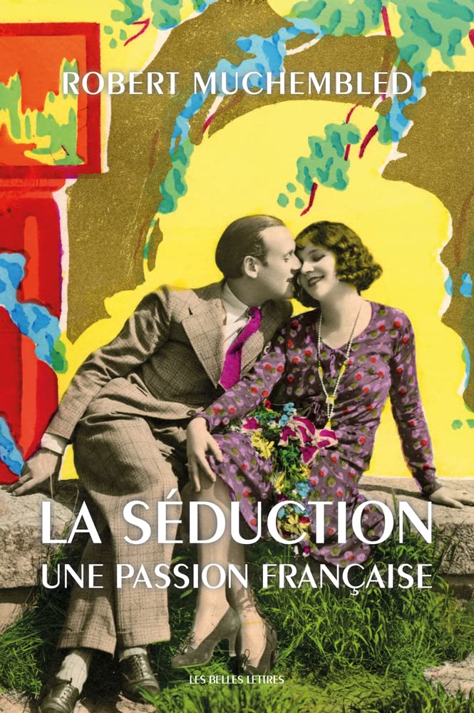 La Seduction: Une Passion Francaise Politics & History