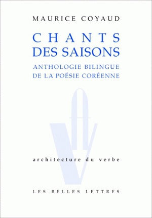 Chants des saisons : anthologie bilingue de la poésie coréenne book