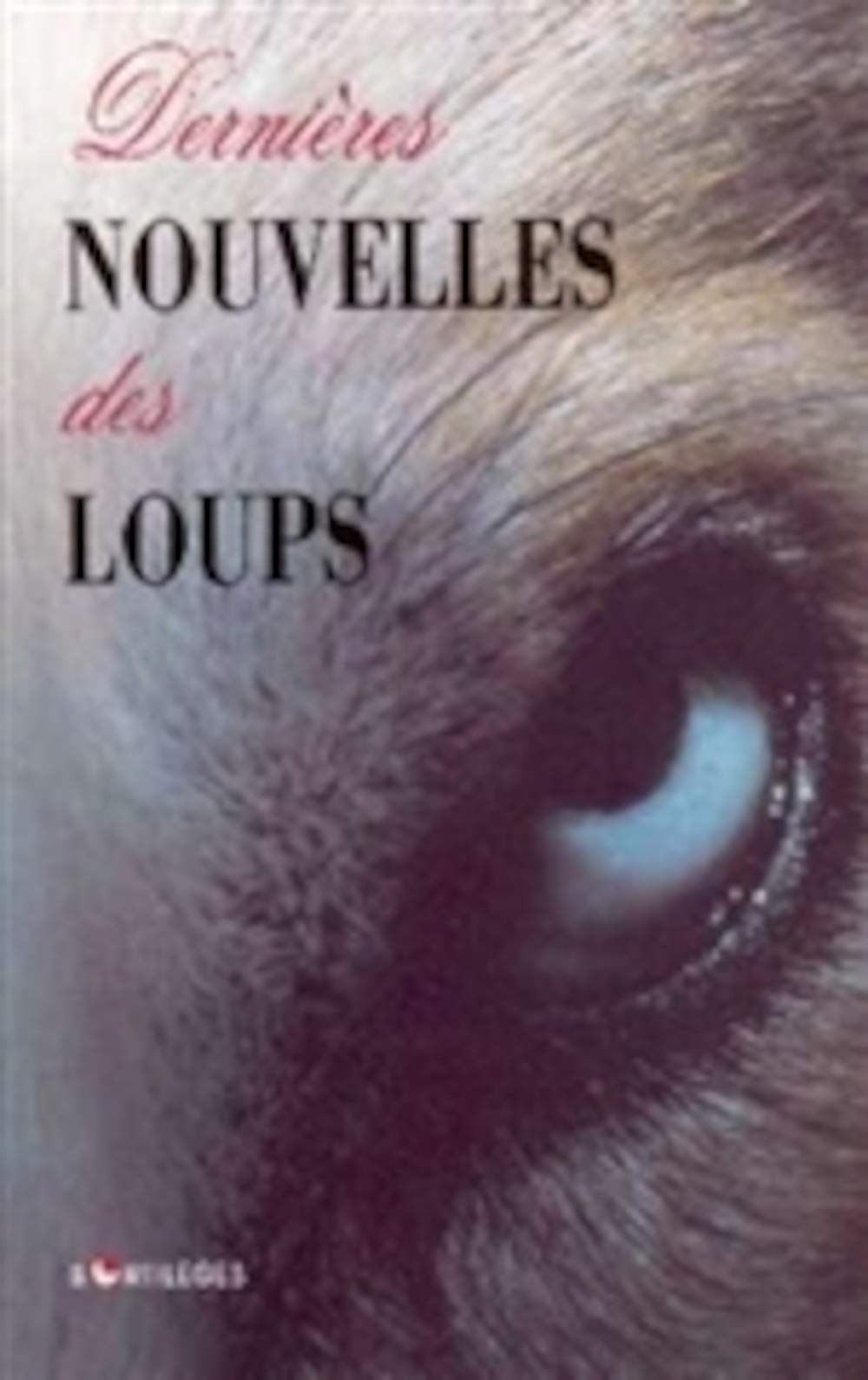 DERNIERES NOUVELLES DES LOUPS book