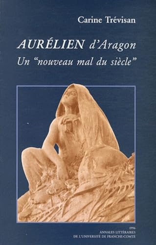 Aurélien d'Aragon : un nouveau mal du siècle book