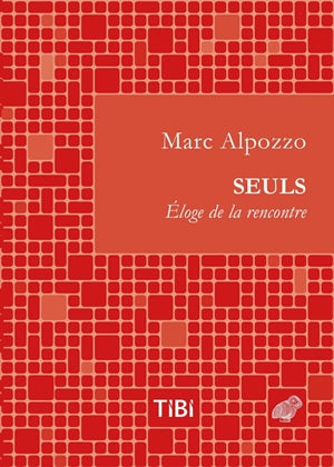 Seuls : éloge de la rencontre Social Sciences