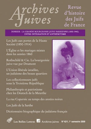 Archives juives, n° 42-1. La grande bourgeoisie juive parisienne (1850-1940) : entre intégration et antisémitisme Social Sciences