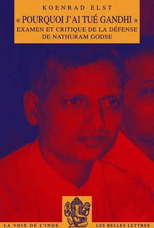 Pourquoi j'ai tué Gandhi : examen et critique de la défense de Nathuram Godse Social Sciences