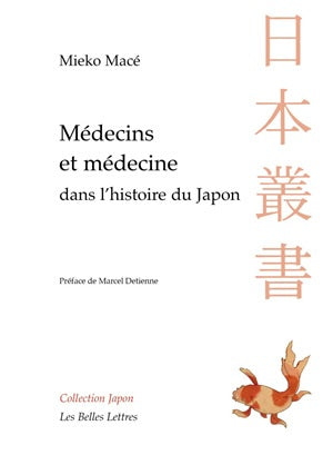 Médecins et médecines dans l'histoire du Japon : aventures intellectuelles entre la Chine et l'Occident Medicine