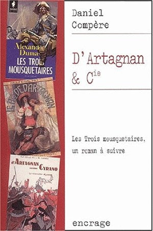 D'Artagnan et compagnie : Les trois mousquetaires d'Alexandre Dumas : un roman à suivre book
