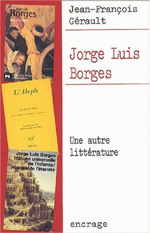 Jorge Luis Borgès : une autre littérature Social Sciences