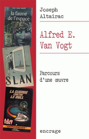 Alfred E. Van Vogt : parcours d'une oeuvre book