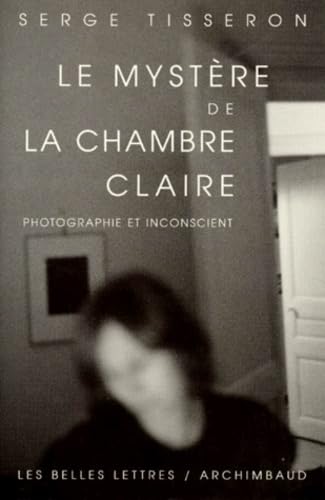 Le mystère de la chambre claire : photographie et inconscient Books