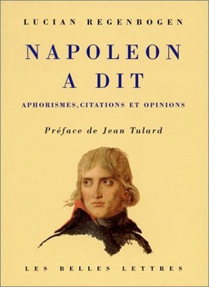 Napoléon a dit : aphorismes, citations, opinions Memories
