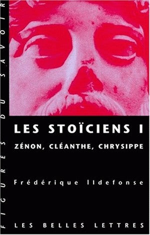 Les stoïciens. Vol. 1. Zénon, Cléanthe, Chrysippe Philosophy