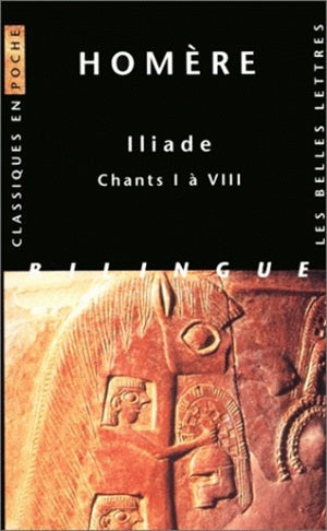 Iliade. Vol. 1. Chants I à VIII Classics