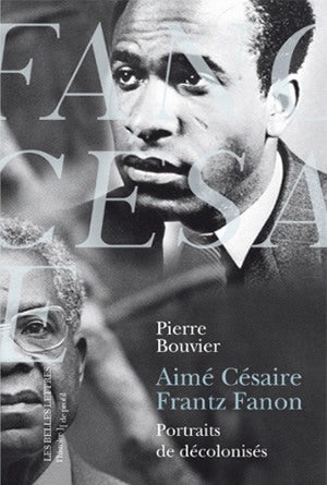 Aimé Césaire, Frantz Fanon : portraits de décolonisés Contemporary literature