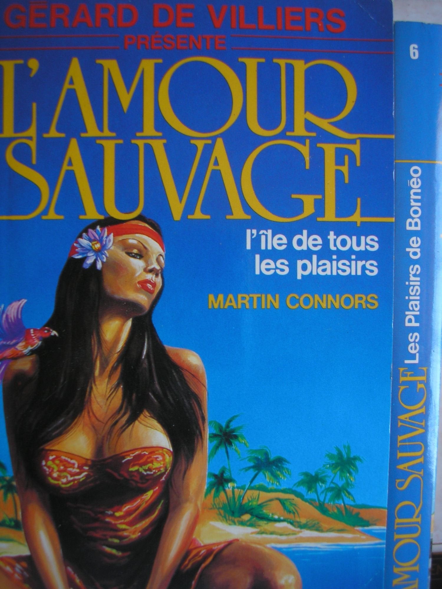 martin connors - lot 2 livres collection l'amour sauvage : T5 l'ile de tous les plaisirs - T6 les plaisirs de bornéo book