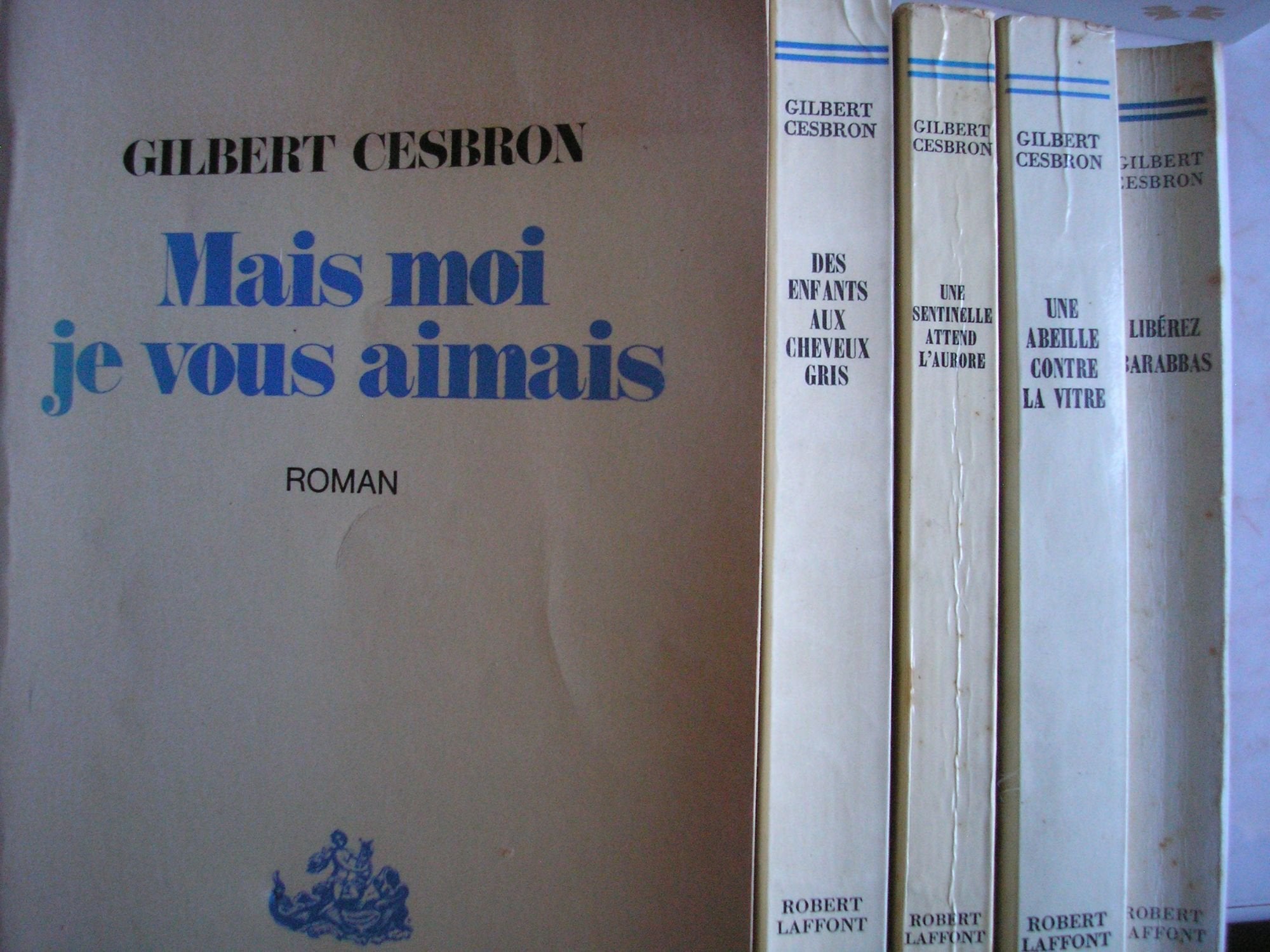 gilbert cesbron - lot 5 livres : une sentinelle attend l'aurore - une abeille contre la vitre - liberez barabbas - des enfants aux cheveux gris - mais moi je vous aimais book