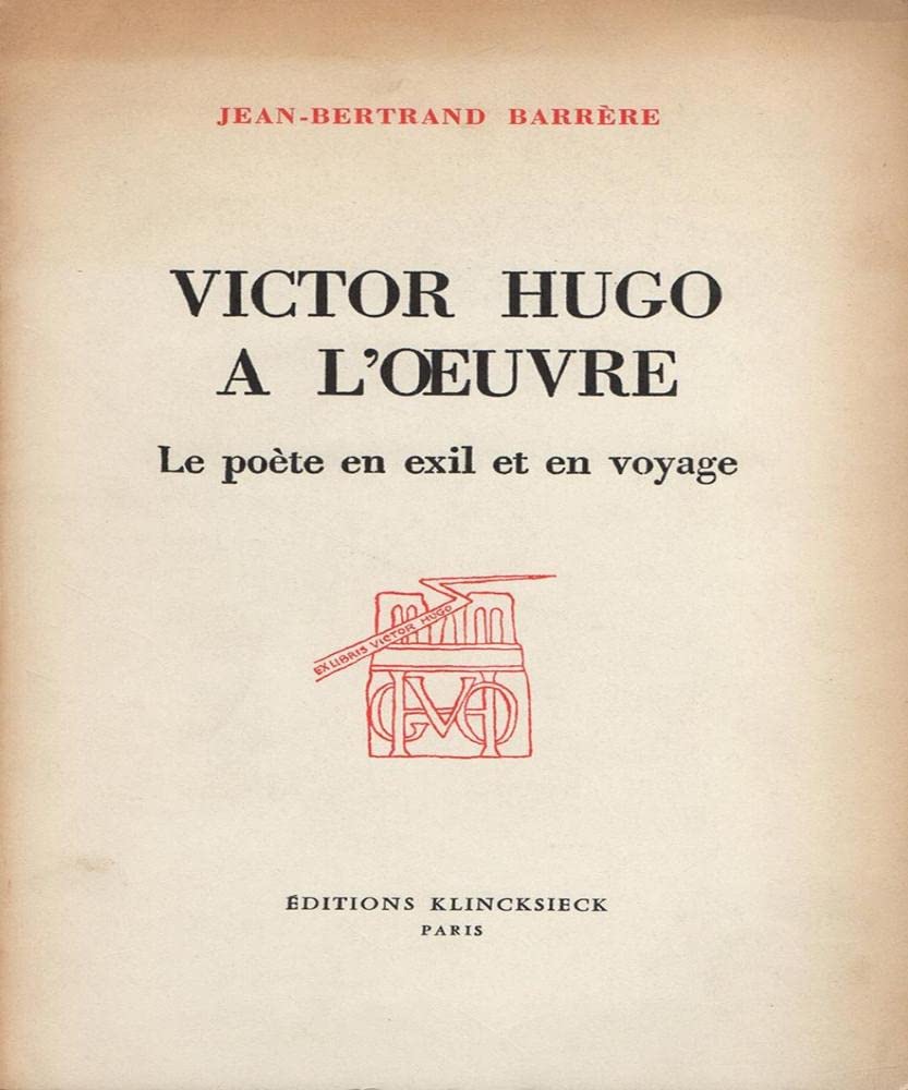 Victor Hugo à l'oeuvre : le poète en exil et en voyage book