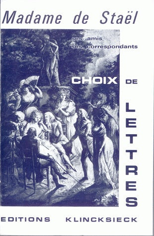 Madame de Staël, ses amis, ses correspondants : choix de lettres, 1778-1817 book