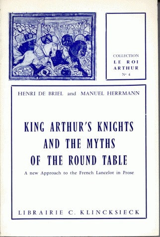 King Arthur'knights and the mythes of the Round table : a new approach to the french Lancelot in prose book