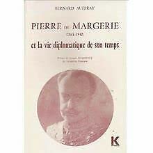 Pierre de Margerie (1861-1942) et la vie diplomatique de son temps. Préface de Jacques Chastenet. Books