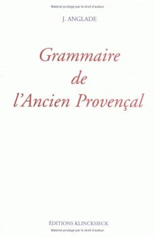 Grammaire de l'ancien Proven al : Phonétique et Morphologie ou ancienne langue d'Oc Social Sciences