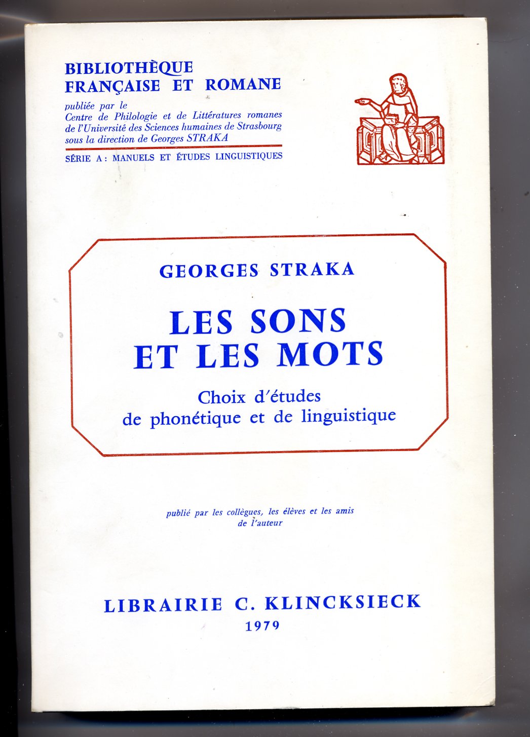 Les Sons et les Mots. Choix d´etudes de phonetique et de linguistique. (=Bibliotheque Francaise et Romane, Serie A: Manuels et Etudes Linguistiques; 42). Books