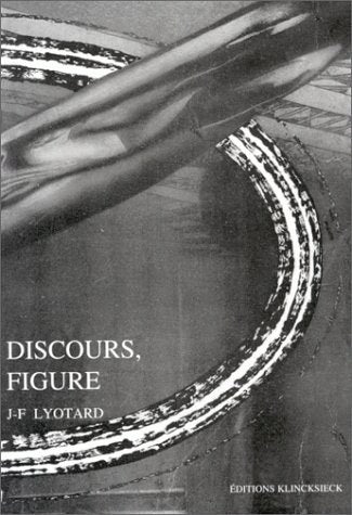 Discours, figure : un essai d'esthétique Books