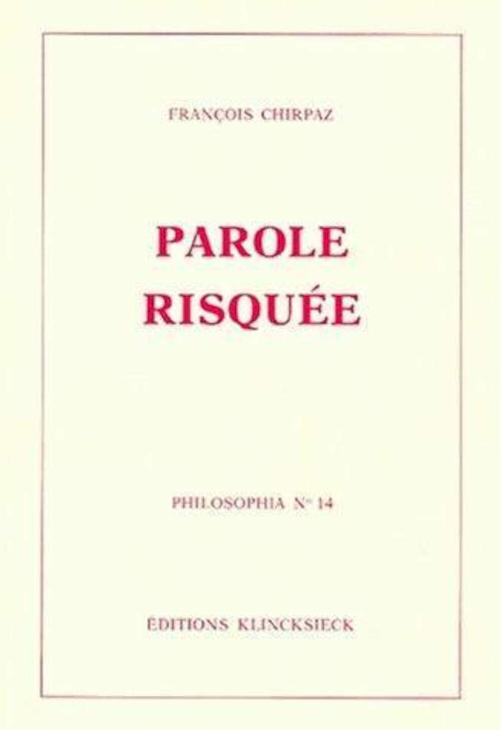 La Parole Risquee (Philosophia) Philosophy