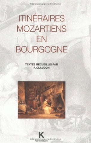 Itinéraires mozartiens en Bourgogne : colloque de Dijon des 11 et 12 avril 1991 book