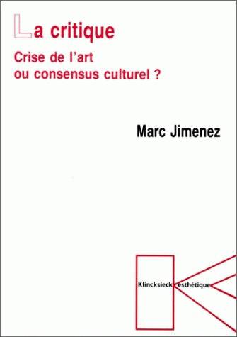 La critique : crise de l'art ou consensus culturel ? book