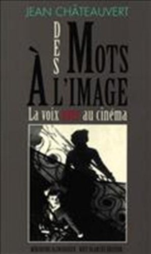 Des mots à l'image la voix over au cinéma book