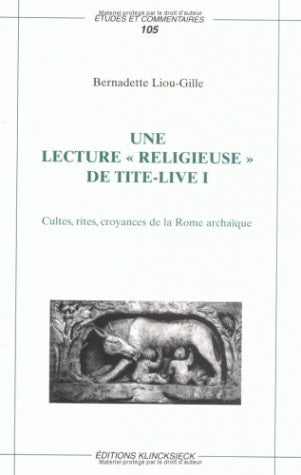 Une lecture religieuse de Tite Live I : cultes, rites, croyances de la Rome archaïque book