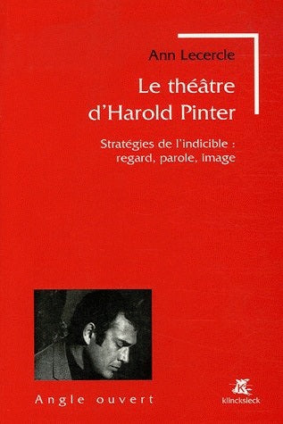 Le théâtre d'Harold Pinter : stratégies de l'indicible : regard, parole, image Contemporary literature