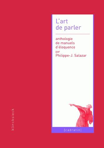 L'art de parler : anthologie de manuels d'éloquence Social Sciences