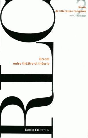 Revue de littérature comparée, n° 2 (2004). Brecht entre théâtre et théorie book