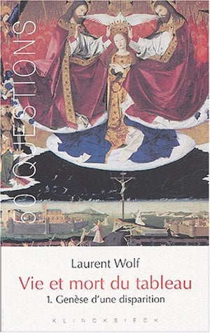 Vie et mort du tableau (1273-1973). Vol. 1. Genèse d'une disparition Contemporary literature