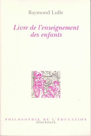 Livre de l'enseignement des enfants : doctrina pueril Contemporary literature